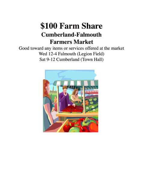 $100 Farm Share, can be used at either the Cumberland or Falmouth Farmer's Market this summer