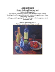 $50 Gift Card to Hugs Italian Restaurant...authentic Italian right in Falmouth or enjoy after the slopes at Sugarloaf!