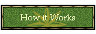 How it Works